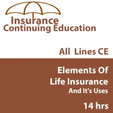 14 hr All Licenses CE - ELEMENTS OF LIFE INSURANCE AND ITS USES IN CONTEMPORARY AMERICA (INSCE001FL14) 14 hr All Licenses CE - ELEMENTS OF LIFE INSURANCE AND ITS USES IN CONTEMPORARY AMERICA (INSCE001FL14)